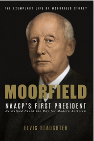 NAACP’s Activist Releases “Moorfield,” an Eye-Opening Account of the Organization’s First President