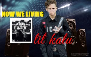 'Now we living'-Lil Kalu