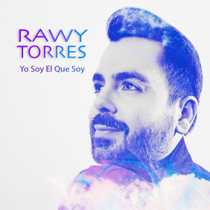 Rawy Torres Yo Soy El Que Soy - Single Cover