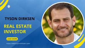 Tyson Dirksen – How A Real Estate Agent Will Help You To Get Lucrative Deal?