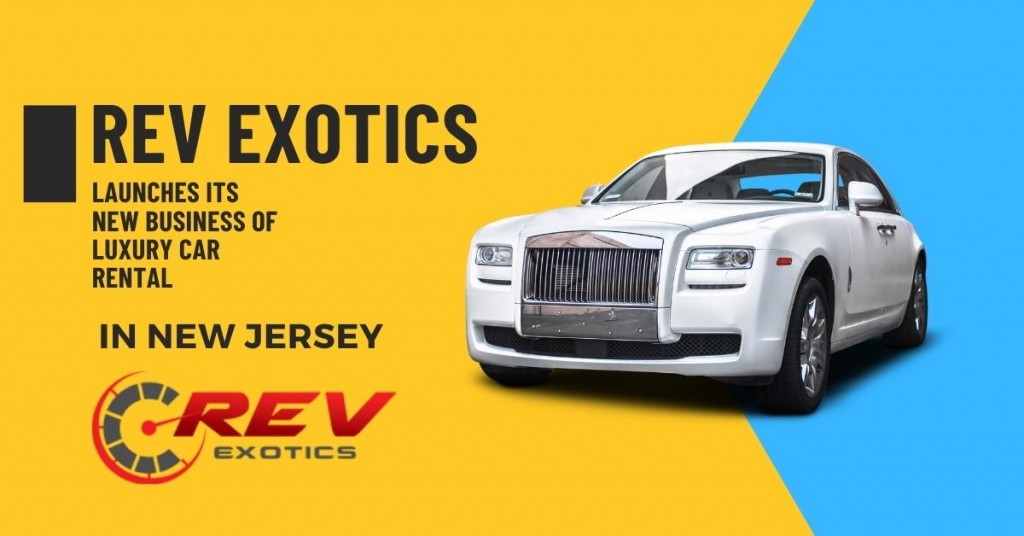 Rev Exotics Launches Its New Business Of Luxury Car Rental In New