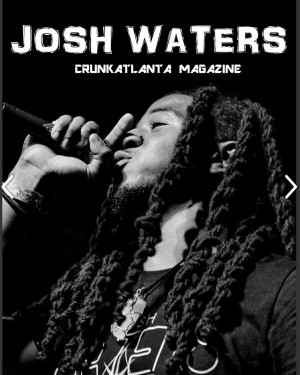 Josh Waters Music of Atlanta- featured in Crunkatlanta Magazine 