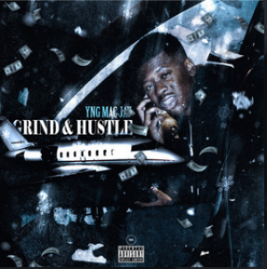 'Grind & Hustle' by YNG Mac Jay