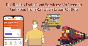 RailRestro Train Food Services No Need to Get Food from Railway Station Outlets