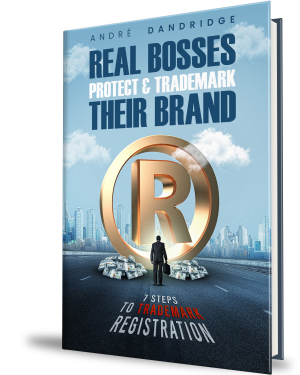 ‘Real Bosses Protect & Trademark Their Brand – 7 Steps to Trademark Registration’ out now