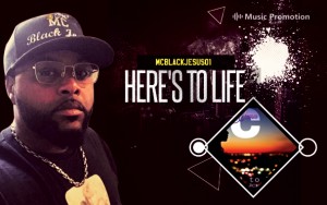 'Here's To Life' by MCBlackJesus01