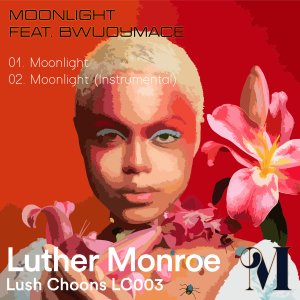 Lush Choons, Luther Monroe