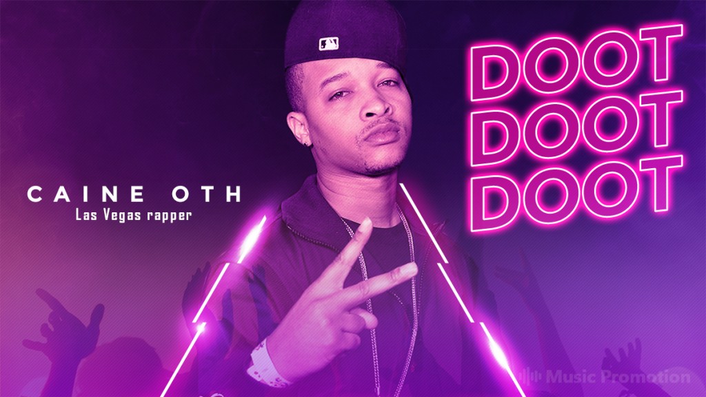 Las Vegas Rapper CAINE OTH’s Fresh Release 'Doot Doot Doot' is Hitting