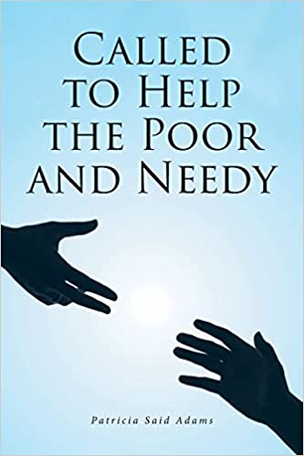 Called to Help the Poor and Needy Called to Help the Poor and Needy
