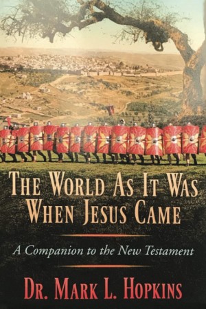 The World As It Was When Jesus Came