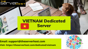 Best Vietnam Dedicated Server Hosting Provider