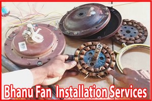 Bhanu Fan Installation Services