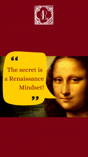 UPGRADE: Adopting a “Renaissance Mindset” can result in greater impact and fulfillment.