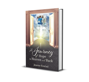A Journey of Hope to Heaven and Back by author Jeanne Enstad