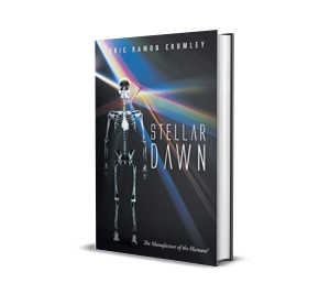 Stellar Dawn: The Manufacture of the Humans2 written by Eric Ramon Crumley