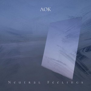 'Neutral Feelings' by AOK