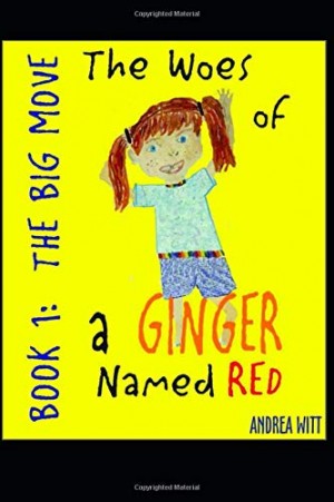 The Woes of a Ginger Named Red--Book 1--The Big Move