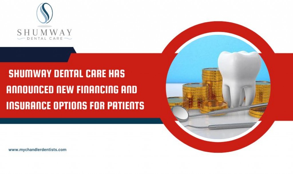 Shumway Dental Care Has Announced New Financing And Insurance Options