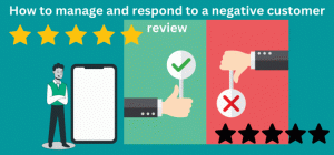 How to manage and respond to a negative customer review