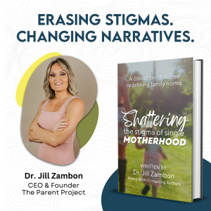 Dr. Jillian Zambon, Author and Creator of Shattering the Stigma of Single Motherhood