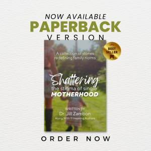 Paperback Version Now Available - Shattering the Stigma of Single Motherhood