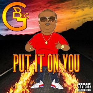 put It onYou-  Big G