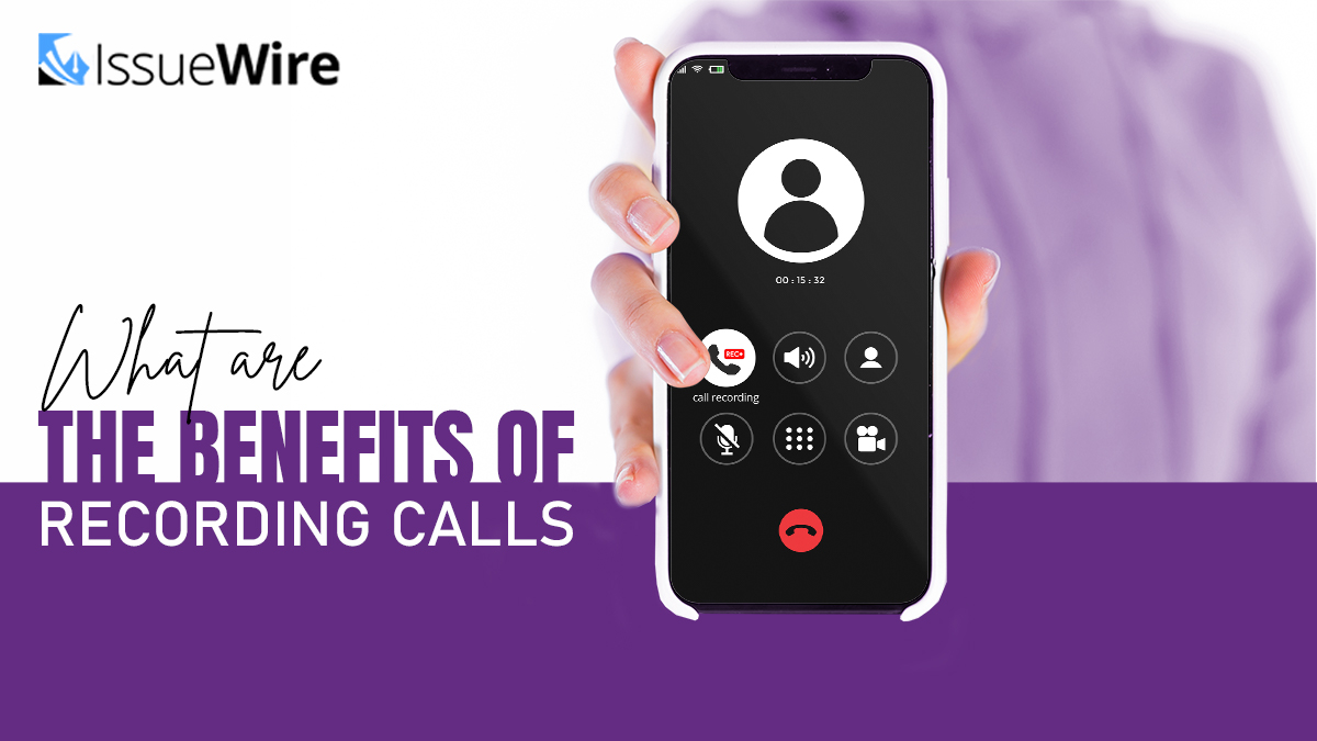 Benefits of Recording Calls