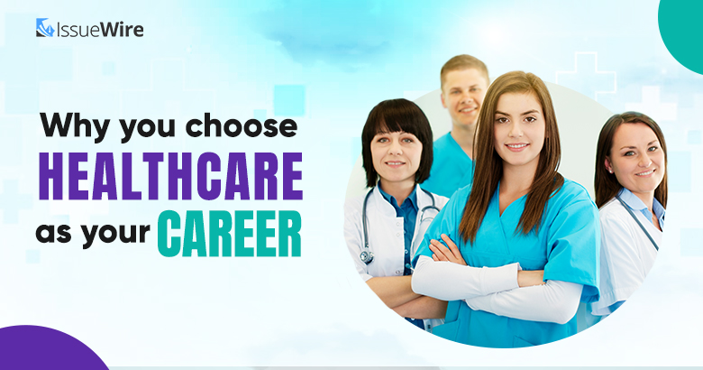 Why You Choose Healthcare as Your Career