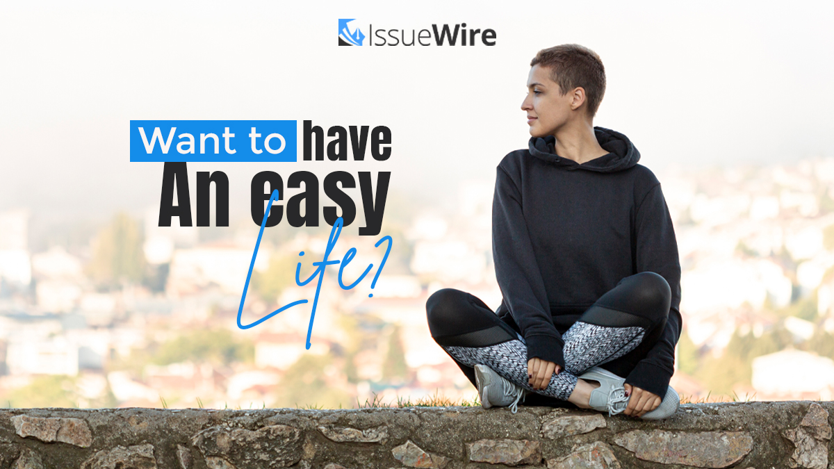 Want to have an Easy Life?