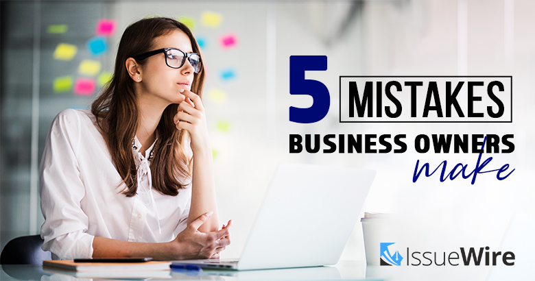 5 Mistakes Business Owners Make