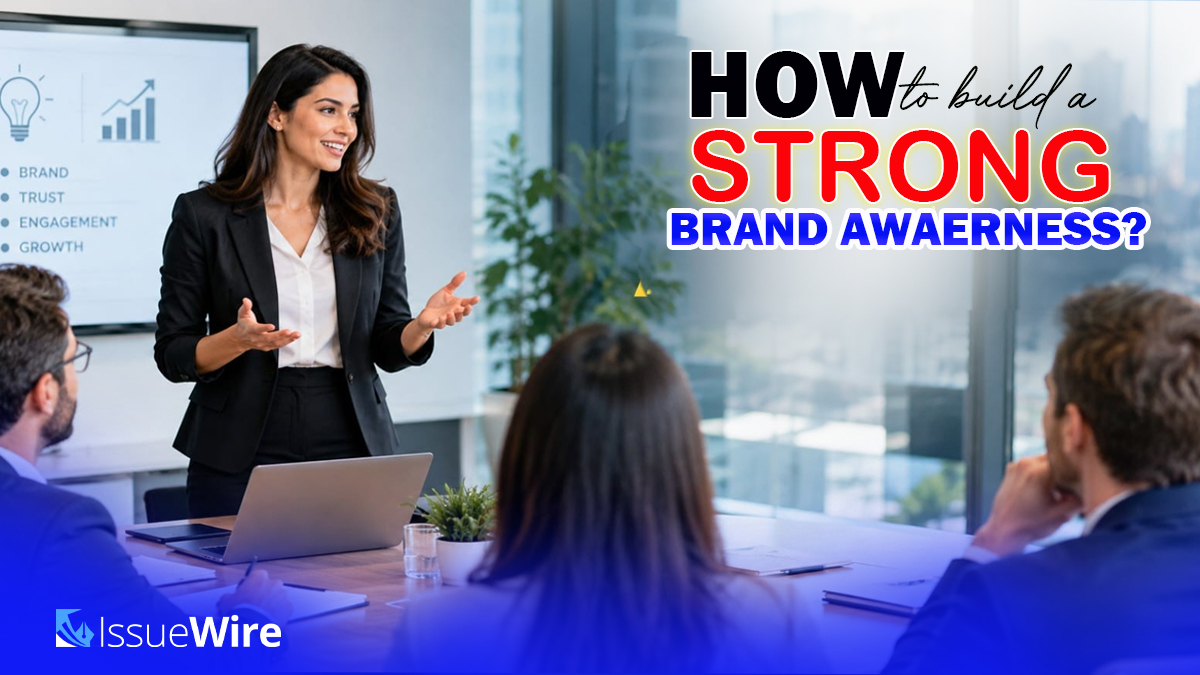 How to Build a Strong Brand Awareness?