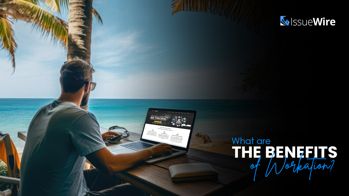 What are the Benefits of Workation?