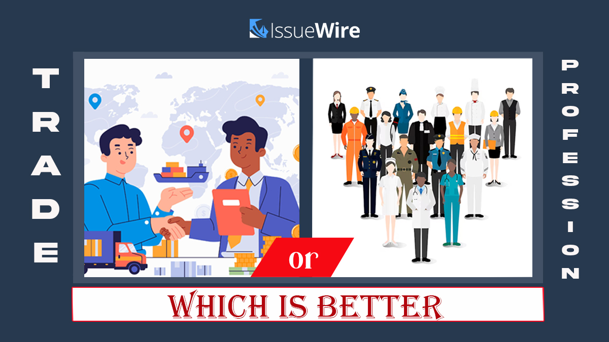 Which is better, Trade or Profession?