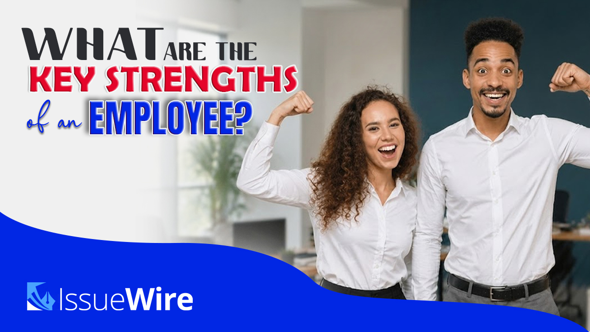 What are the Key Strengths of an Employee?