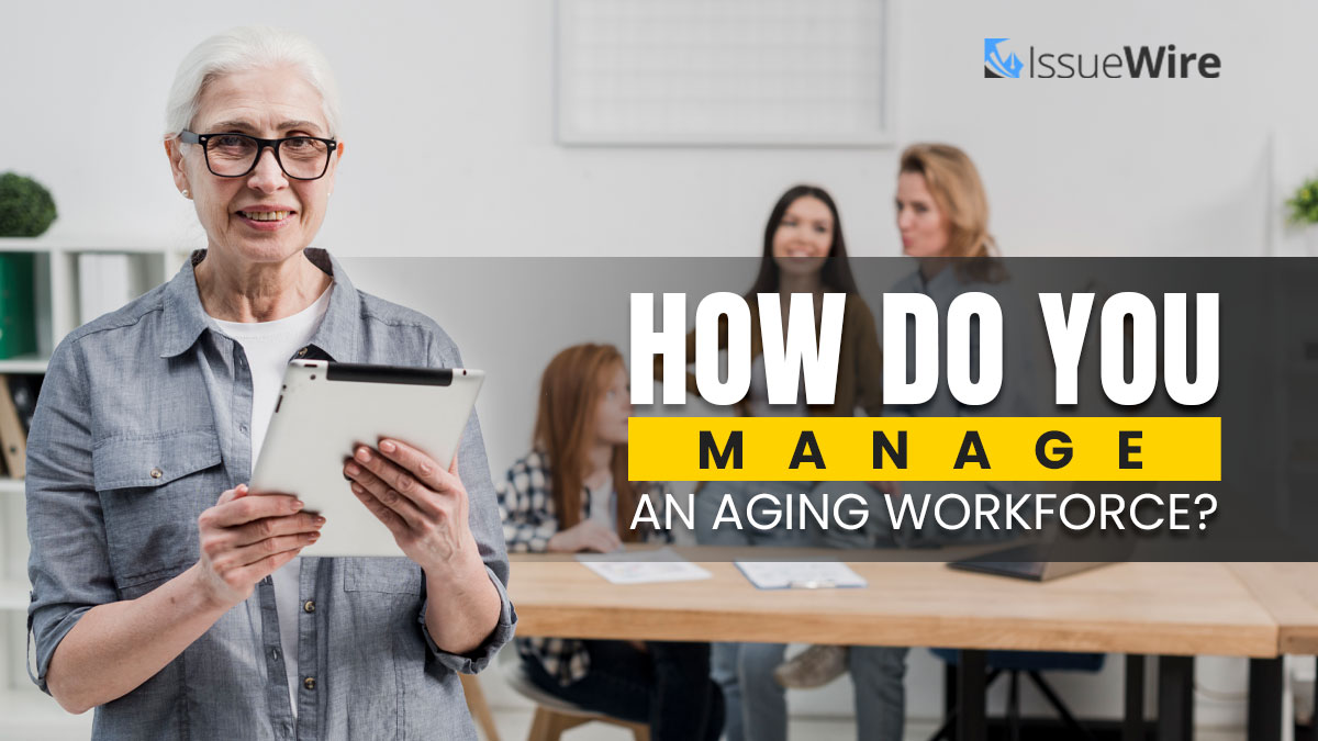 How Do You Manage an Aging Workforce?