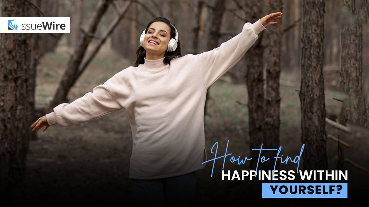 How to Find Happiness Within Yourself?