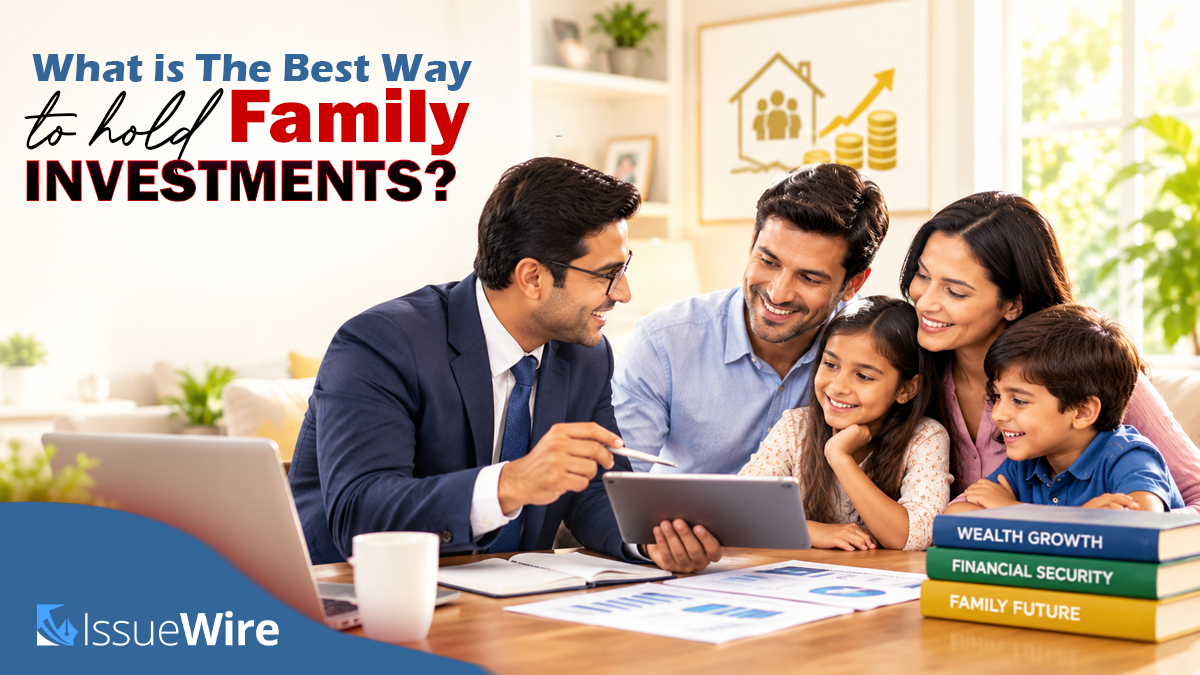 What is the Best Way to Hold Family Investments?
