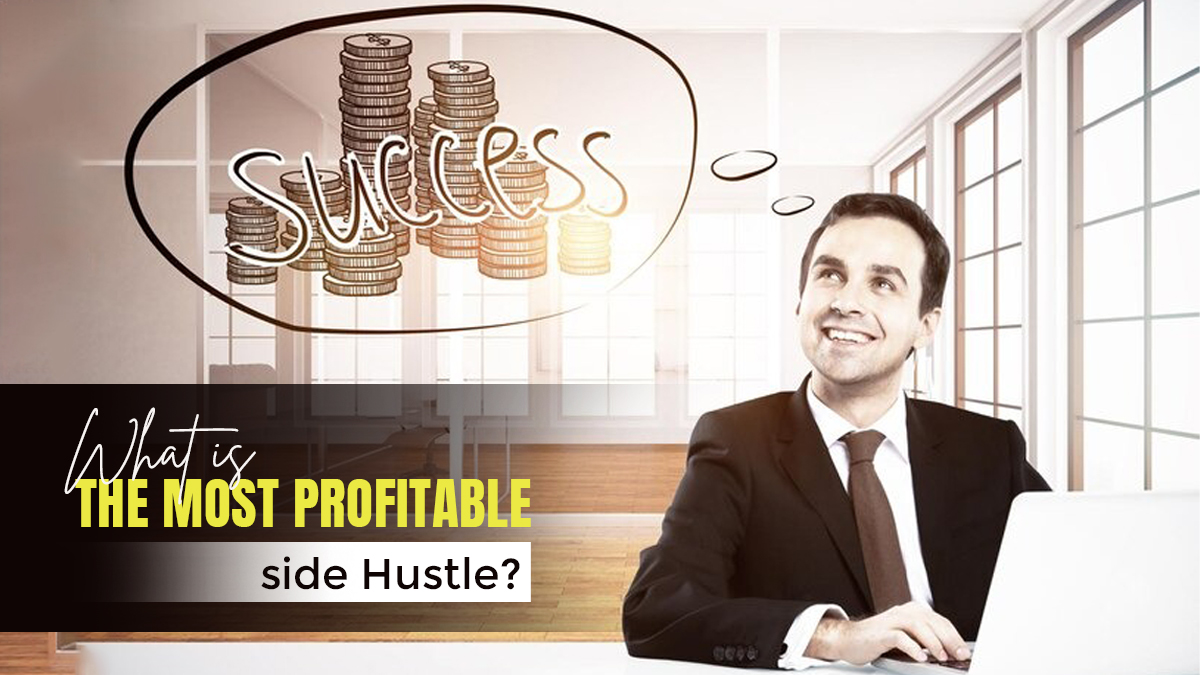 What is the Most Profitable Side Hustle?