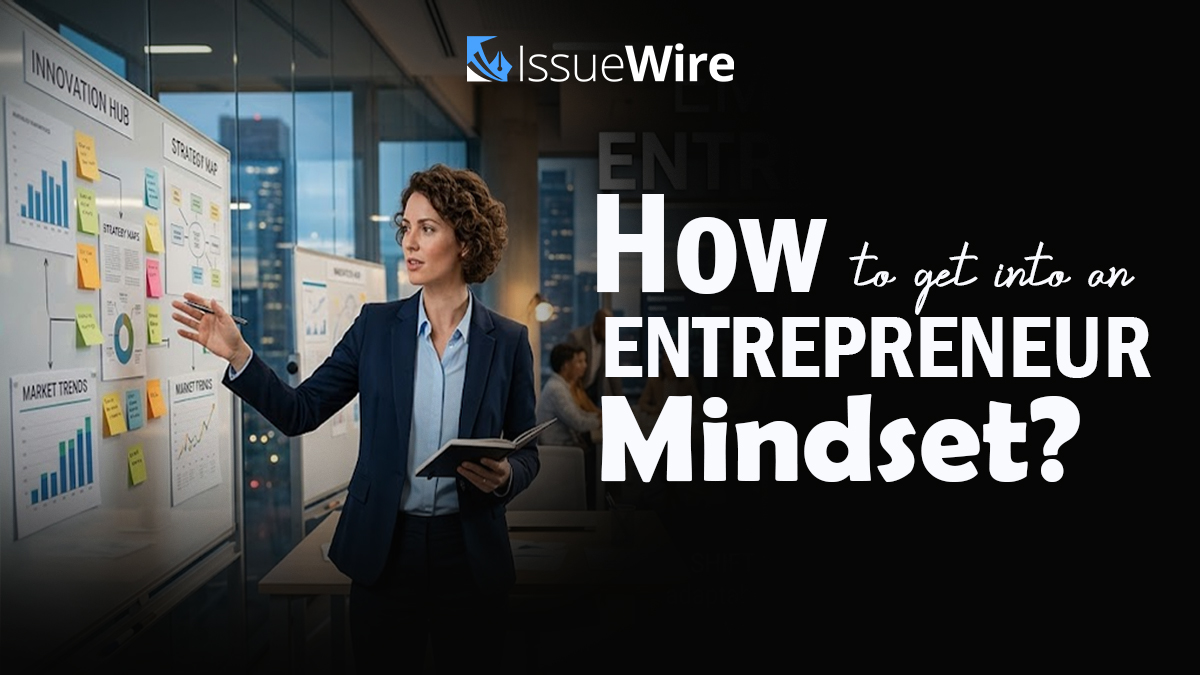 How to Get into an Entrepreneur Mindset?