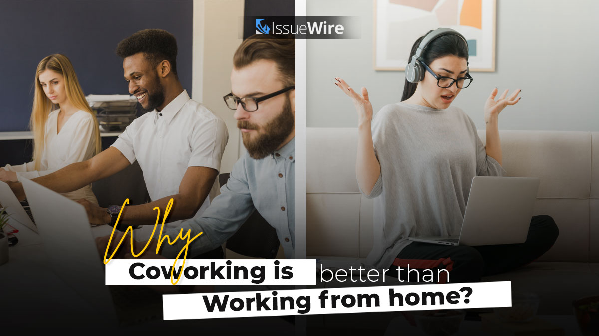 Why Coworking is Better than Working from Home?