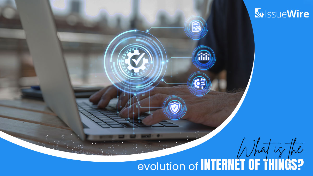 What is the Evolution of Internet of Things?