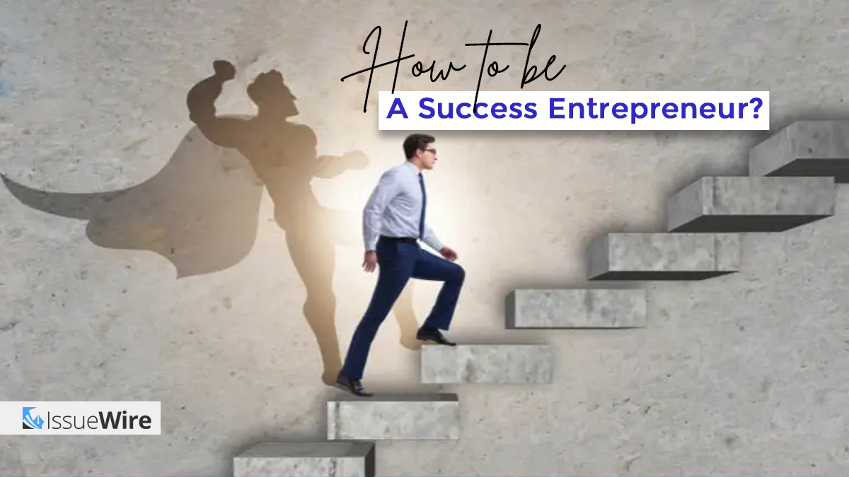 How to be a Success Entrepreneur?