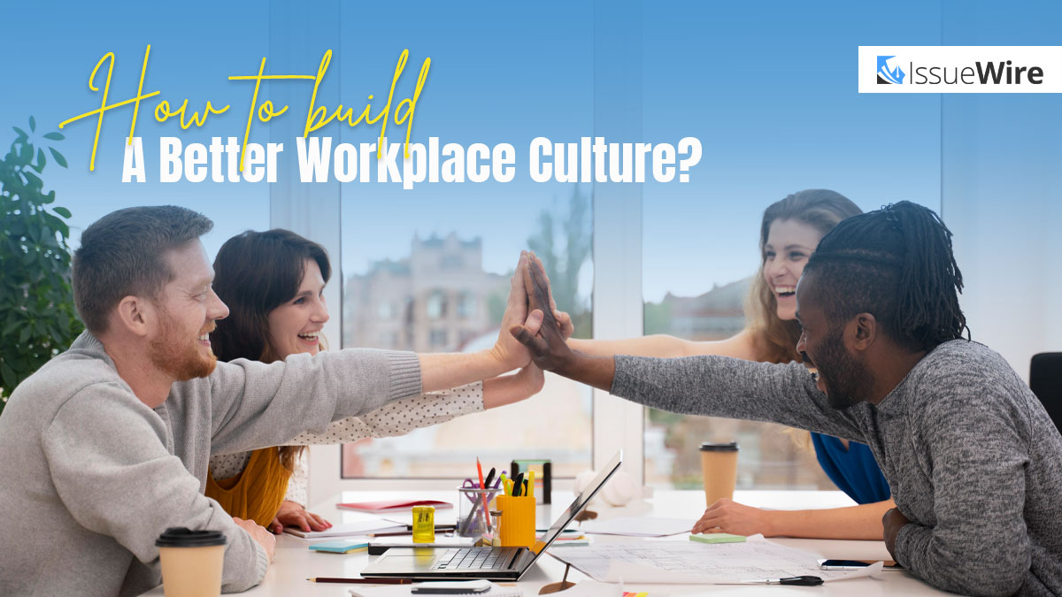 How to Build a better Workplace Culture?