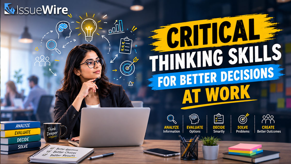 Critical Thinking Skills for Better Decisions at Work