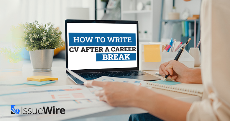 How To Write The Best CV After Taking A Career Break Blog how-to-write-the-best-cv-after-taking-a-career-break-blog