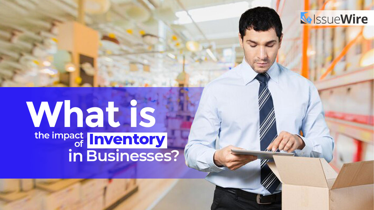 What is the Impact of Inventory in Businesses?