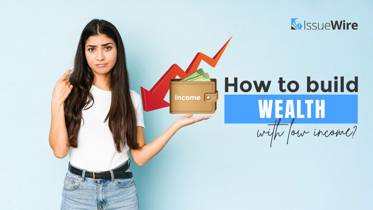 How to Build Wealth with Low Income?