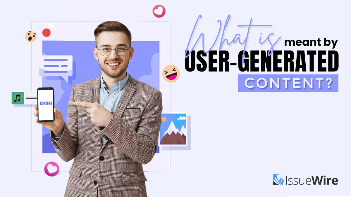 What is Meant by User-generated Content?