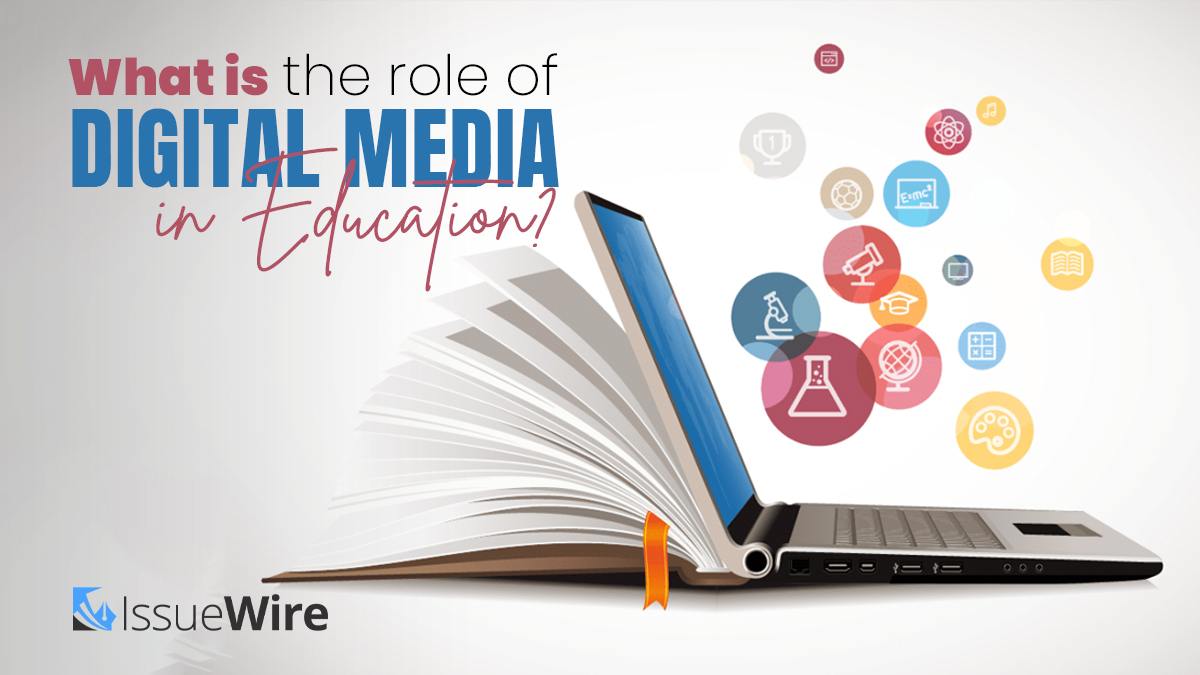 What is the Role of Digital Media in Education?