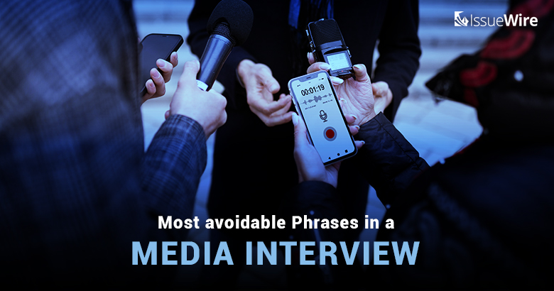 Words You Must Avoid in A Media Interview